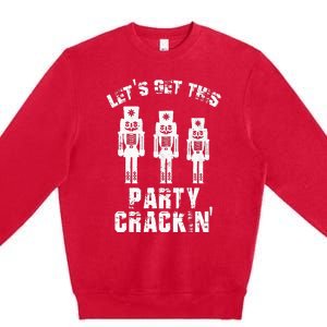 Funny Christmas Nutcracker Design Group Party Matching Set Premium Crewneck Sweatshirt