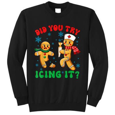 Funny Christmas Nurse Did You Try Icing It Gingerbread Man Sweatshirt