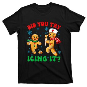 Funny Christmas Nurse Did You Try Icing It Gingerbread Man T-Shirt