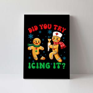 Funny Christmas Nurse Did You Try Icing It Gingerbread Man Canvas