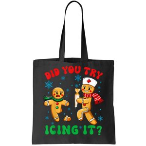 Funny Christmas Nurse Did You Try Icing It Gingerbread Man Tote Bag