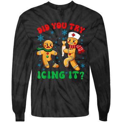 Funny Christmas Nurse Did You Try Icing It Gingerbread Man Tie-Dye Long Sleeve Shirt