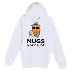 Funny Chicken Nuggets Nugs Not Drugs Premium Pullover Hoodie