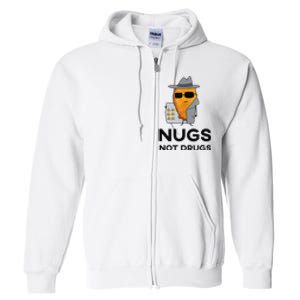 Funny Chicken Nuggets Nugs Not Drugs Full Zip Hoodie