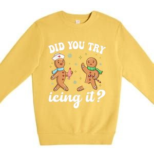 Funny Christmas Nurse Gingerbread Man Did You Try Icing It Premium Crewneck Sweatshirt