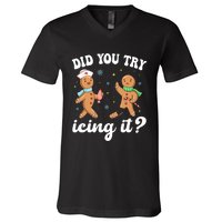 Funny Christmas Nurse Gingerbread Man Did You Try Icing It V-Neck T-Shirt