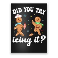 Funny Christmas Nurse Gingerbread Man Did You Try Icing It Poster