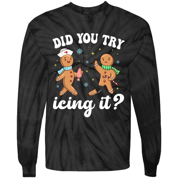 Funny Christmas Nurse Gingerbread Man Did You Try Icing It Tie-Dye Long Sleeve Shirt