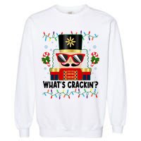 Funny Christmas Nutcracker Whats Crackin Garment-Dyed Sweatshirt
