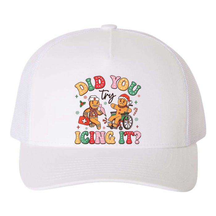 Funny Christmas Nurse Did You Try Icing It Gingerbread Man Yupoong Adult 5-Panel Trucker Hat