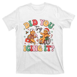 Funny Christmas Nurse Did You Try Icing It Gingerbread Man T-Shirt