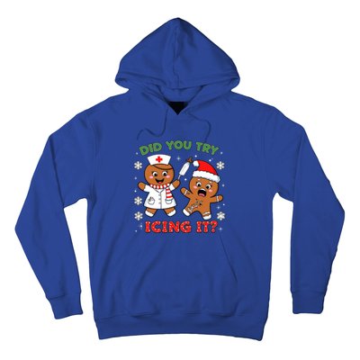 Funny Christmas Nurse Did You Try Icing It? Gingerbread Great Gift Hoodie