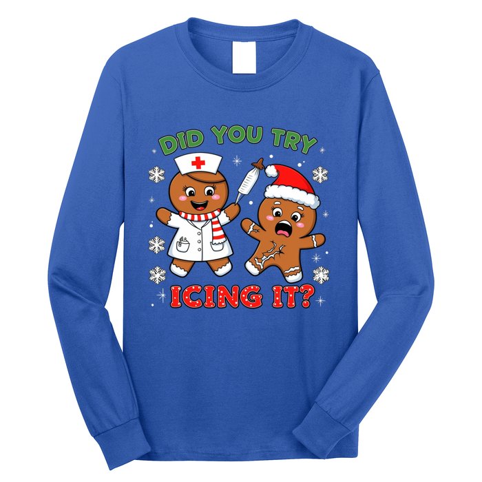 Funny Christmas Nurse Did You Try Icing It? Gingerbread Great Gift Long Sleeve Shirt