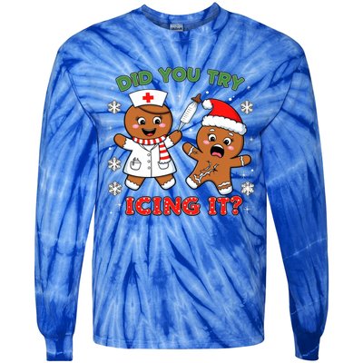 Funny Christmas Nurse Did You Try Icing It? Gingerbread Great Gift Tie-Dye Long Sleeve Shirt