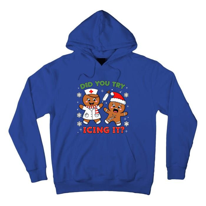 Funny Christmas Nurse Did You Try Icing It? Gingerbread Great Gift Tall Hoodie