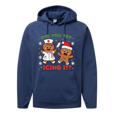 Funny Christmas Nurse Did You Try Icing It? Gingerbread Great Gift Performance Fleece Hoodie