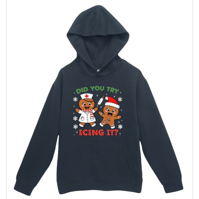 Funny Christmas Nurse Did You Try Icing It? Gingerbread Great Gift Urban Pullover Hoodie