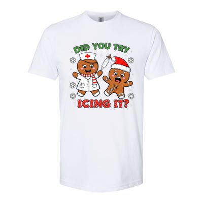 Funny Christmas Nurse Did You Try Icing It? Gingerbread Great Gift Softstyle CVC T-Shirt