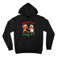 Funny Christmas Nurse Did You Try Icing It Gingerbread Man Hoodie