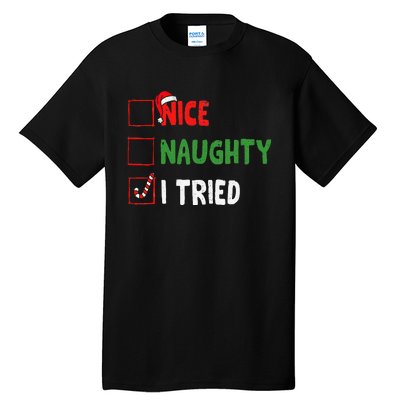 Funny Christmas Nice Naughty I Tried Holiday Xmas 2024 Gift Tall T-Shirt