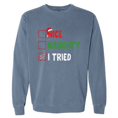 Funny Christmas Nice Naughty I Tried Holiday Xmas 2024 Gift Garment-Dyed Sweatshirt