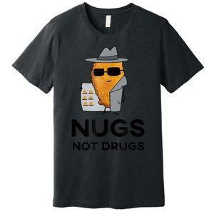 Funny Chicken Nuggets Nugs Not Drugs Premium T-Shirt