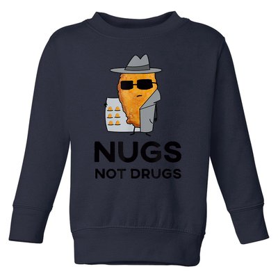 Funny Chicken Nuggets Nugs Not Drugs Toddler Sweatshirt