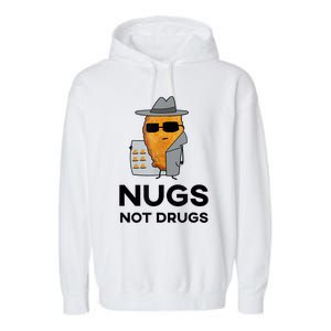 Funny Chicken Nuggets Nugs Not Drugs Garment-Dyed Fleece Hoodie