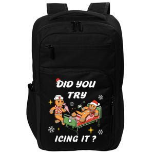 Funny Christmas Nurse Gingerbread Did You Try Icing It Cute Gift Impact Tech Backpack