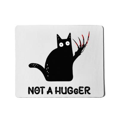 Funny Cat Not A Hugger Sarcastic Cat Saying Humor Joke Mousepad
