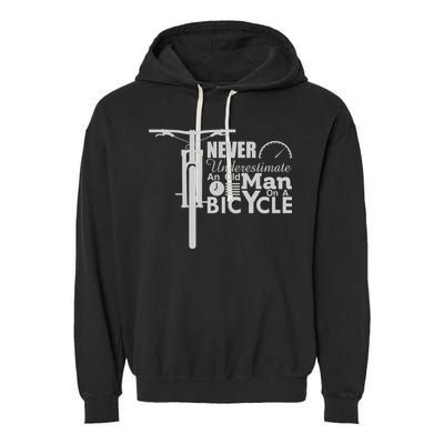 Funny Cyling Never Underestimate An Old Guy On A Bicycle Gift Garment-Dyed Fleece Hoodie