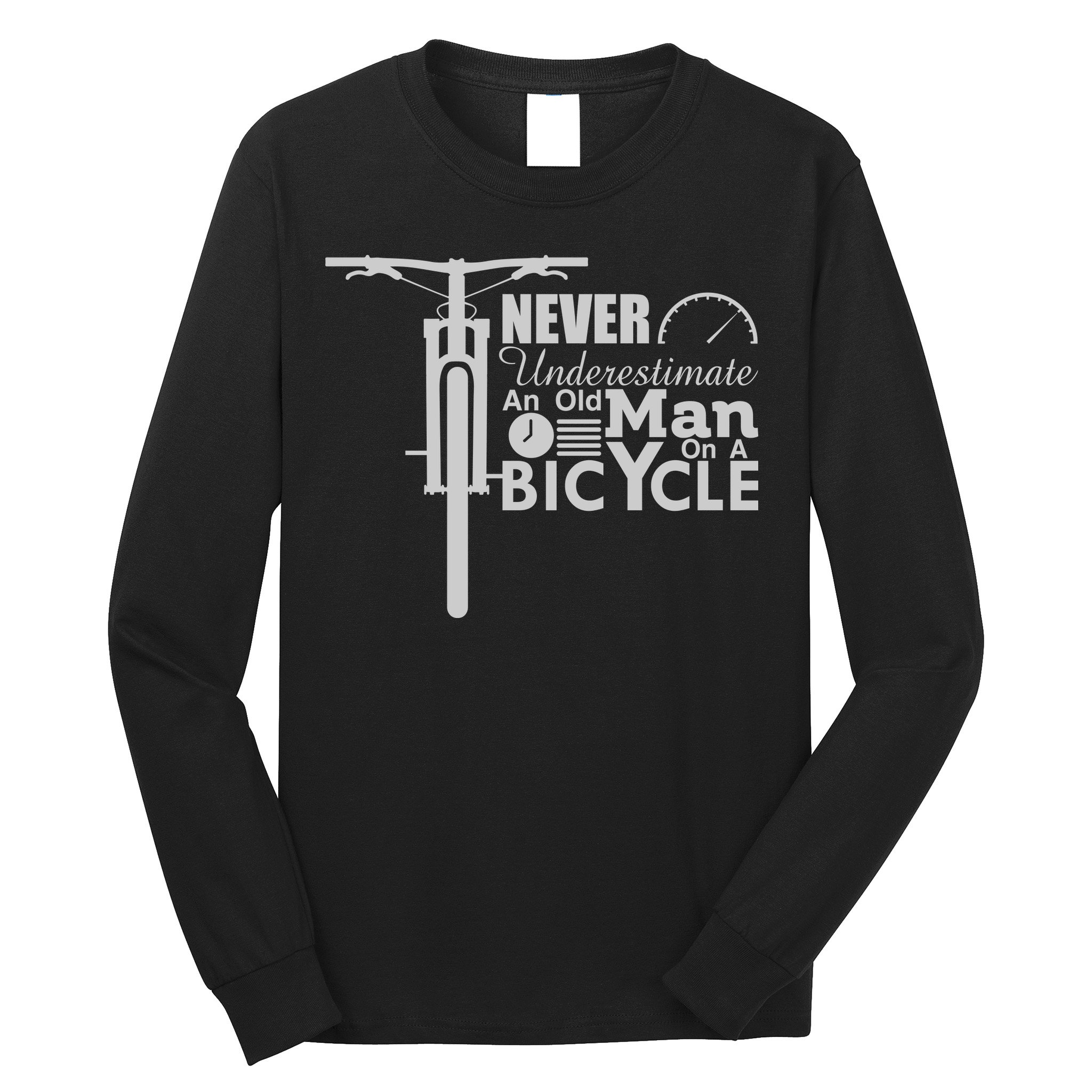 Funny Cyling Never Underestimate An Old Guy On A Bicycle Gift Long Sleeve Shirt
