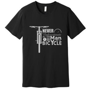 Funny Cyling Never Underestimate An Old Guy On A Bicycle Gift Premium T-Shirt