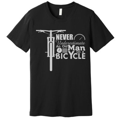 Funny Cyling Never Underestimate An Old Guy On A Bicycle Gift Premium T-Shirt