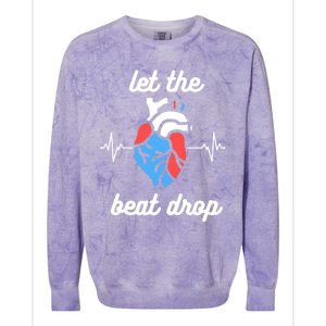 Funny Cardiac Nurse Let The Beat Drop Cardiologist Heart Great Gift Colorblast Crewneck Sweatshirt