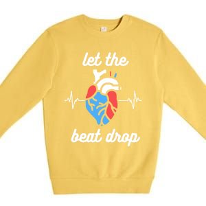 Funny Cardiac Nurse Let The Beat Drop Cardiologist Heart Great Gift Premium Crewneck Sweatshirt