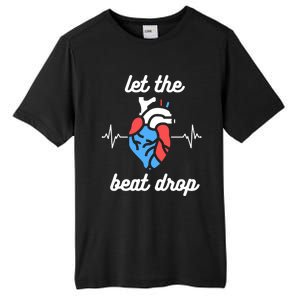 Funny Cardiac Nurse Let The Beat Drop Cardiologist Heart Great Gift Tall Fusion ChromaSoft Performance T-Shirt