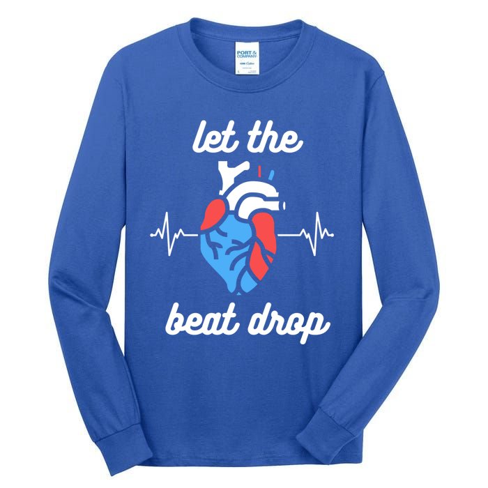 Funny Cardiac Nurse Let The Beat Drop Cardiologist Heart Great Gift Tall Long Sleeve T-Shirt