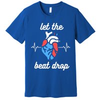 Funny Cardiac Nurse Let The Beat Drop Cardiologist Heart Great Gift Premium T-Shirt