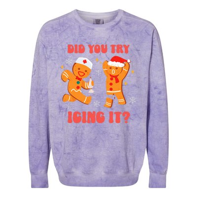 Funny Christmas Nurse Gingerbread Man Did You Try Icing It  Colorblast Crewneck Sweatshirt