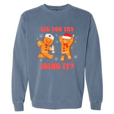 Funny Christmas Nurse Gingerbread Man Did You Try Icing It  Garment-Dyed Sweatshirt