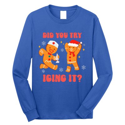 Funny Christmas Nurse Gingerbread Man Did You Try Icing It  Long Sleeve Shirt