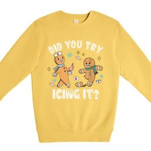 Funny Christmas Nurse Gingerbread Did You Try Icing It Funny Gift Premium Crewneck Sweatshirt