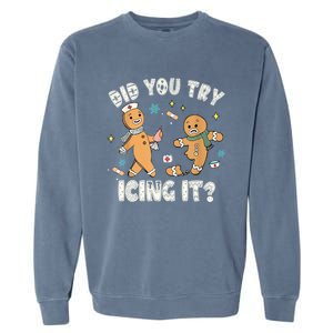 Funny Christmas Nurse Gingerbread Did You Try Icing It Funny Gift Garment-Dyed Sweatshirt