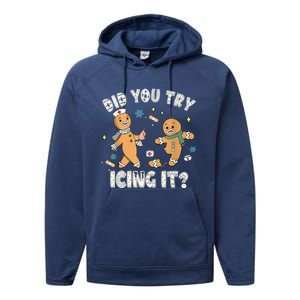 Funny Christmas Nurse Gingerbread Did You Try Icing It Funny Gift Performance Fleece Hoodie