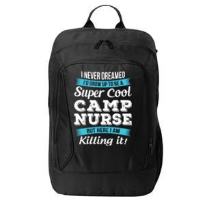 Funny Camp Nurse Funny Gift City Backpack