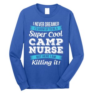 Funny Camp Nurse Funny Gift Long Sleeve Shirt