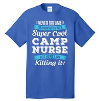 Funny Camp Nurse Funny Gift Tall T-Shirt