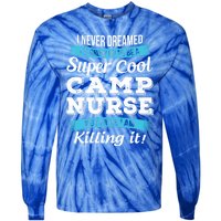 Funny Camp Nurse Funny Gift Tie-Dye Long Sleeve Shirt