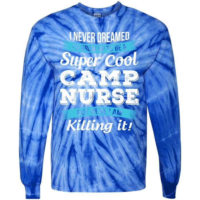 Funny Camp Nurse Funny Gift Tie-Dye Long Sleeve Shirt